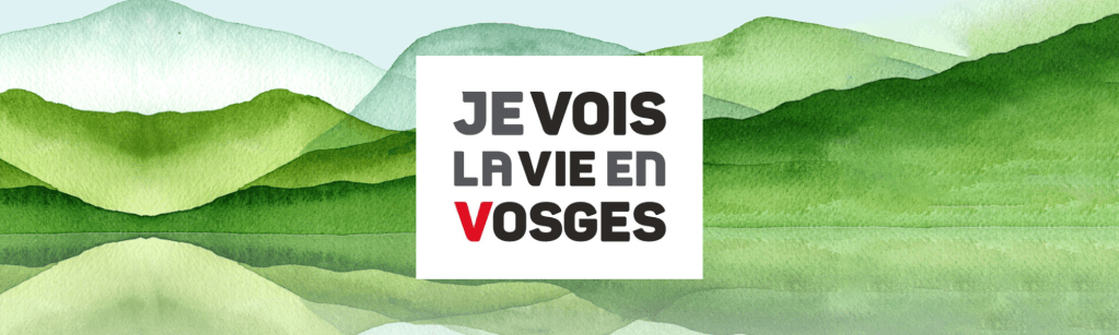 Je Vois la Vie En Vosges : valoriser le territoire&nbsp;!