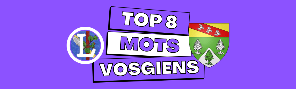 8 mots vosgiens à connaître&nbsp;!