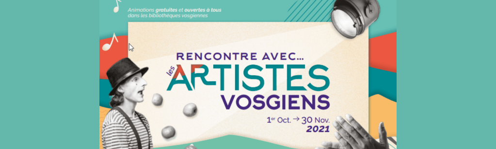 Rencontres avec … les artistes vosgiens&nbsp;!