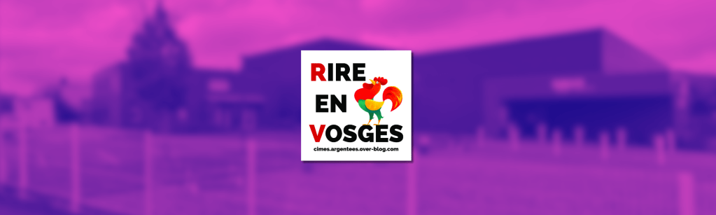 Le Festival Rire en Vosges revient en Octobre 2025 à Sainte-Marguerite !